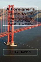 A Foreigner's Guide to US Immigration