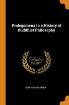 Prolegomena to a History of Buddhist Philosophy