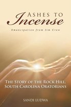 Ashes to Incense: Emancipation from Jim Crow