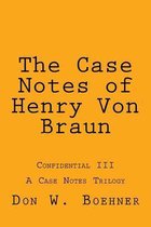 The Case Notes of Henry Von Braun