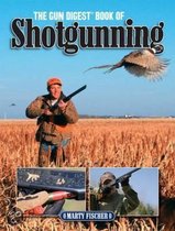 The  Gun Digest  Book Of Shotgunning
