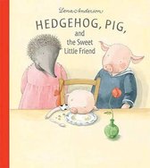 Hedgehog, Pig and the Sweet Little Friend