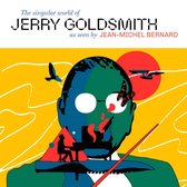 Jean-Michel Bernard - The Singular World Of Jerry Goldsmith (CD)