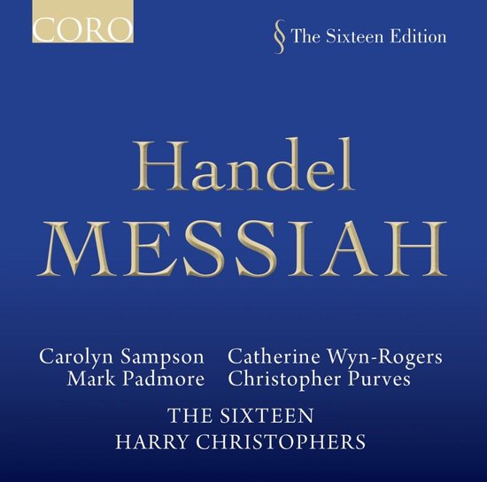 Carolyn Sampson, Catherine Wyn-Rogers, Mark Padmore, The Sixteen, Harry Christophers - Händel: Messiah (3 CD)
