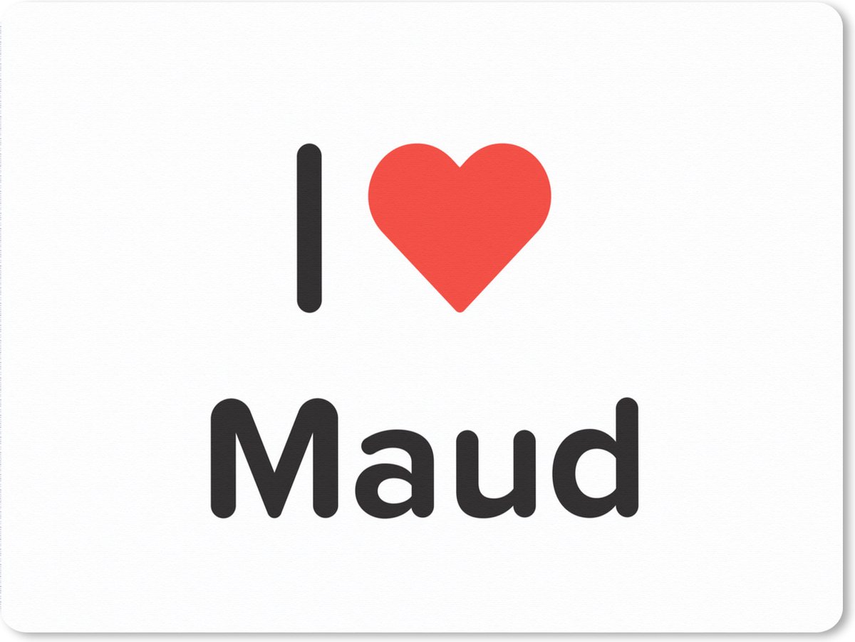 Muismat XXL 80x60 cm - Bureau onderlegger - Bureau mat I love - Maud - Meisje - Bureaumat - Gaming mousepad xl - Bureaulegger groot - Computer deskmat