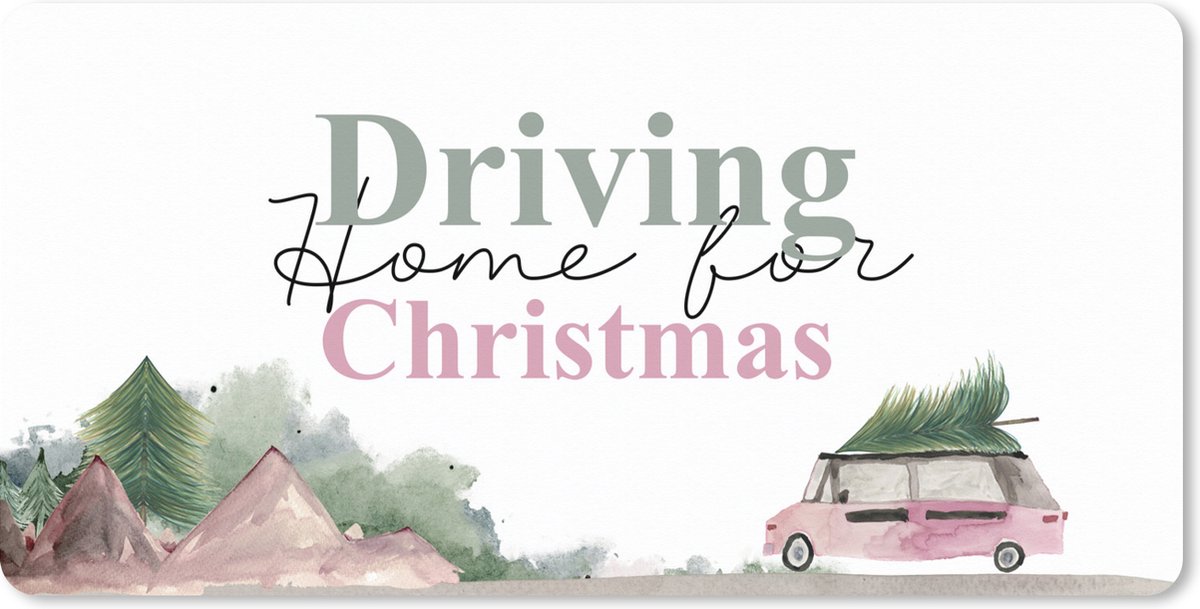 Muismat XXL 120x60 cm - Bureau onderlegger - Bureau mat Kerst - Quotes -Auto - Driving home for Christmas - Spreuken - Bureaumat - Gaming mousepad xl - Bureaulegger groot - Computer deskmat