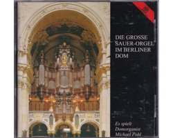 Die Grosse Sauer-Orgel  Im Berliner
