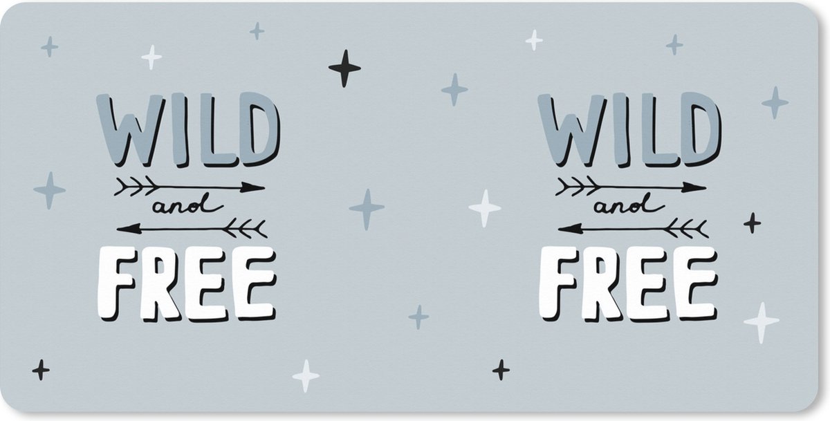 Muismat XXL 80x40 cm - Bureau onderlegger - Bureau mat Quotes - Wild and free - Baby - Spreuken - Kids - Kinderen - Bureaumat - Gaming mousepad xl - Bureaulegger groot - Computer deskmat