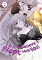 I Can't Believe I Slept With You! 2 - I Can't Believe I Slept With You! Vol. 2