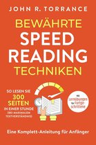 Bewährte Speed Reading Techniken: So lesen Sie 300 Seiten in einer Stunde (bei maximalem Textverständnis). Eine Komplett-Anleitung für Anfänger Mit Lernübungen für Fortgeschrittene