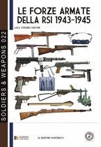 Soldiers & Weapons 22 - Le forze armate della RSI 1943-1945
