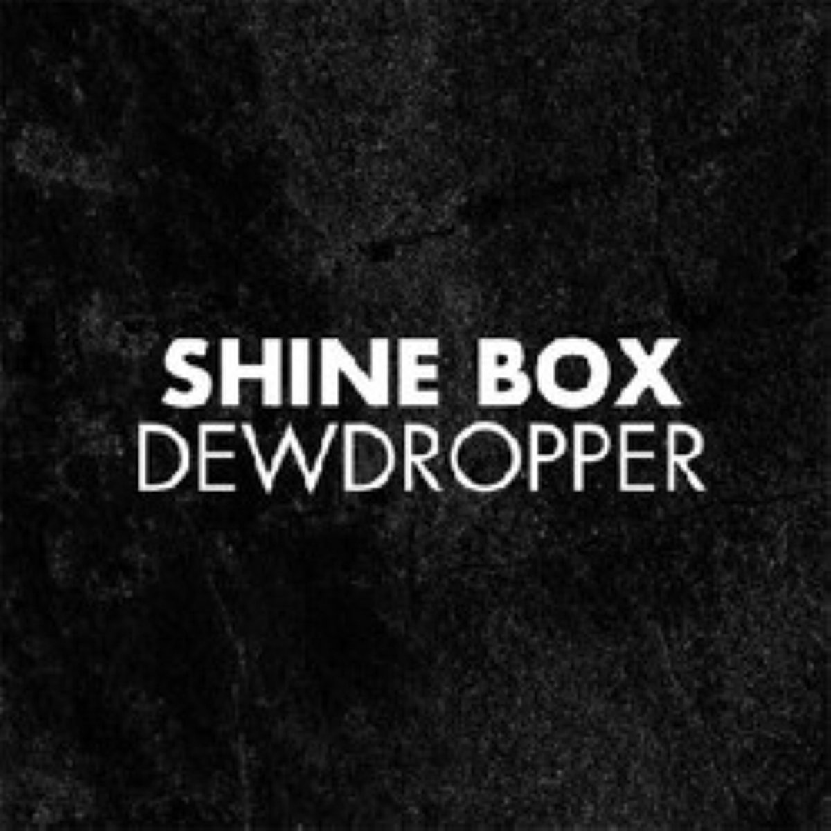 Shine Box - Dewdropper