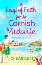 The Cornish Midwife Series -  A Leap of Faith For The Cornish Midwife