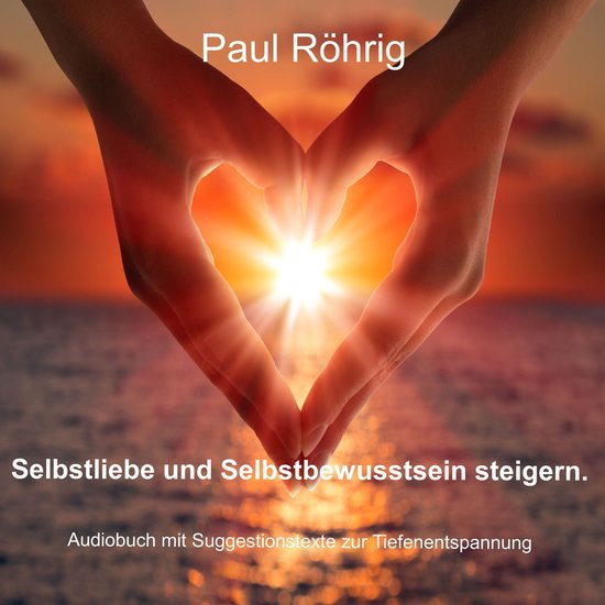 Selbstliebe und Selbstbewusstsein steigern. - cover