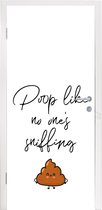 Deursticker Spreuken - Quotes - Poop like no one's sniffing - 95x215 cm - Deurposter