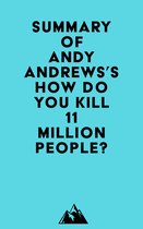 Summary of Andy Andrews's How Do You Kill 11 Million People?
