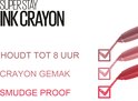 Super Stay Ink Crayon houdt tot 8 uur. Crayongemak. Smudge proof.