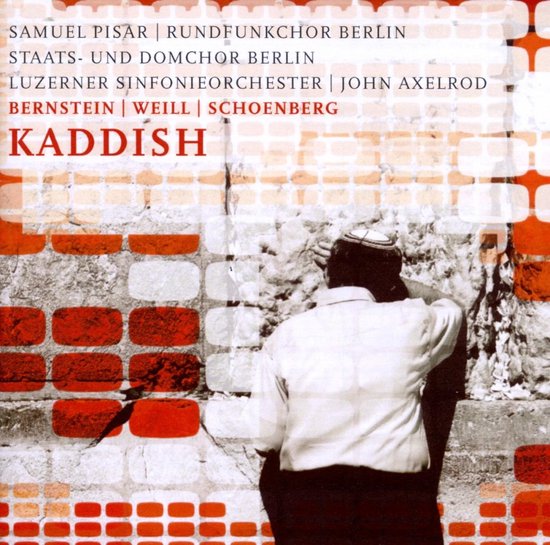 Luzerner Sinfonieorchester, John Axelrod, Samuel Pisar, Rundfunkchor Berlin - Bernstein, Weill, Schoenberg: Kaddish (CD)
