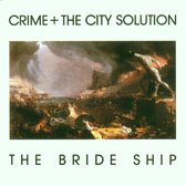 Crime & The City Solution - The Bride Ship (CD)