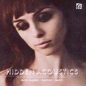Ruth Palmer - Bach, Bartok: Hidden Acoustics (CD)