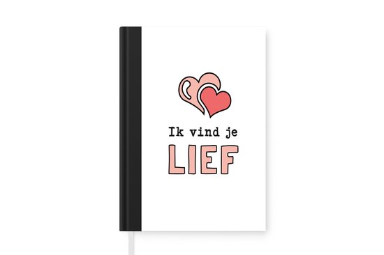 Notitieboek - Schrijfboek - Quotes - Ik vind je lief - Mannen - Vrouwen - Liefde - Spreuken - Notitieboekje klein - A5 formaat - Schrijfblok