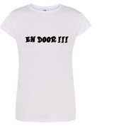 Dames shirt met tekst   "EN DOOR !!!"