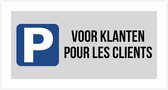 Pictogram/ bord | "Voor klanten - Pour les clients" | 30 x 15 cm | Dikte: 2 mm | Parkeren | Cliënteel | Privé parking | Parking vrijhouden | Parkeersignalisatie | Tweetalig | Frans | Franstalig | 1 stuk