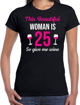 Verjaardag t-shirt 25 jaar - this beautiful woman is 25 give wine - zwart - dames - vijventwintig jaar cadeau shirt L