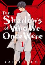 The Shadows of Who We Once Were 1 - The Shadows of Who We Once Were 1