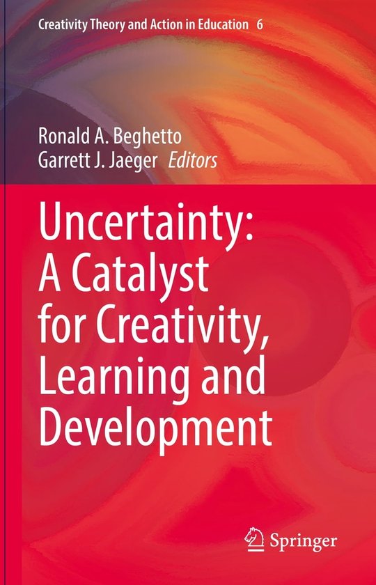 Creativity Theory and Action in Education 6 - Uncertainty: A Catalyst ...
