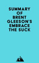 Summary of Brent Gleeson's Embrace the Suck