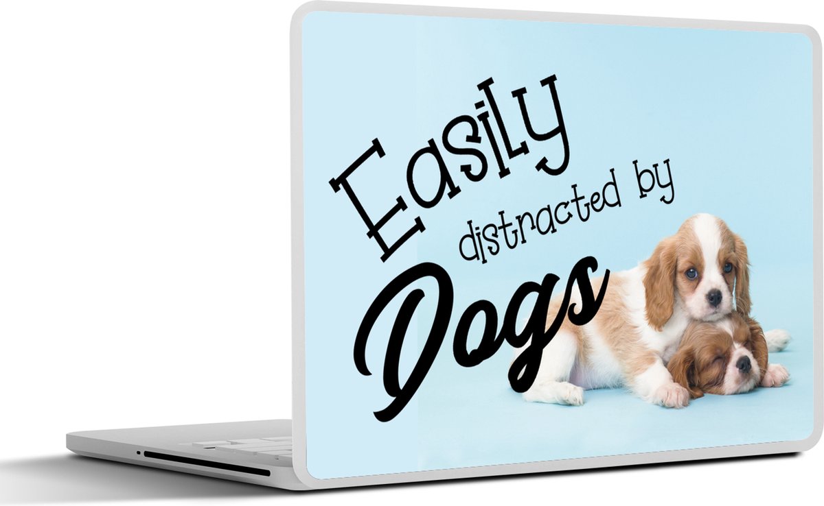 Laptop sticker - 10.1 inch - Quotes - Spreuken - Hond - Easily distracted by dogs - 25x18cm - Laptopstickers - Laptop skin - Cover