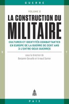 Guerre et Paix - La construction du militaire, Volume 2