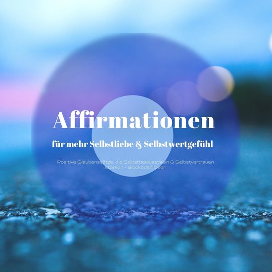 Affirmationen für mehr Selbstliebe & ein besseres Selbstwer ... - cover