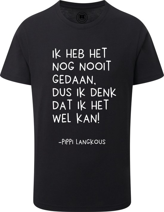 Ik heb het nog nooit gedaan dus ik denk dat ik het wel kan Pipi Langkous Tshirt... Ik heb het nog nooit gedaan dus ik denk dat ik het wel kan Pipi Langkous Tshirt...