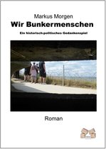 Wir Bunkermenschen