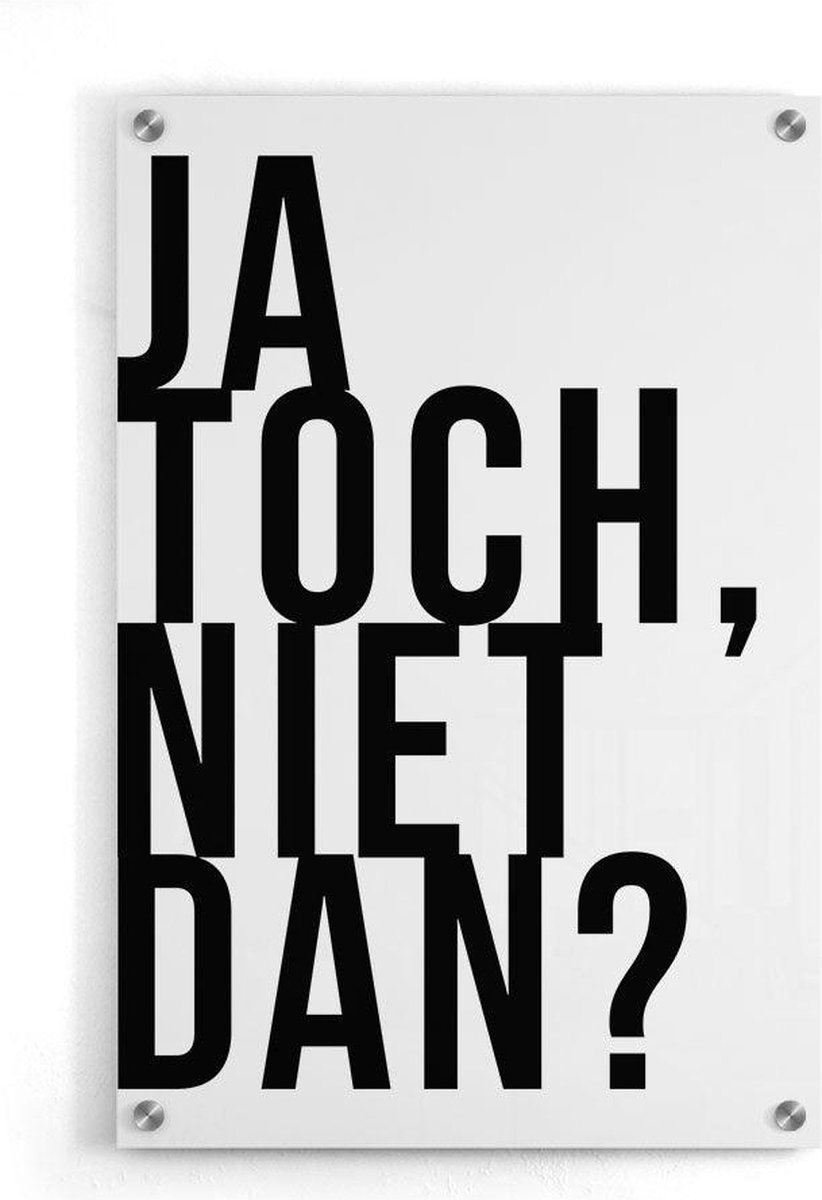 Walljar Ja Toch, Niet Dan? Muurdecoratie Plexiglas