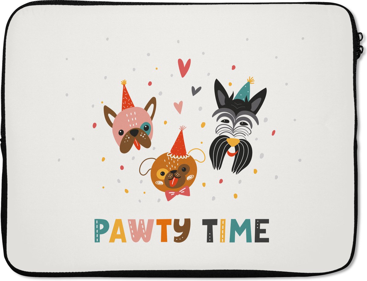 Laptophoes 17 inch - Honden - Quotes - Spreuken - Pawty time - Laptop sleeve - Binnenmaat 41x28 cm - Zwarte achterkant