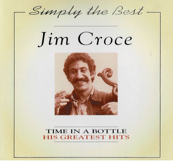 Albumhoes 'Simply the Best Jim Croce' met foto van Jim Croce. 'Time In A Bottle His Greatest Hits'.