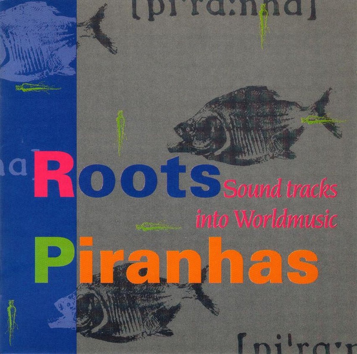 Roots: Piranhas Sound Tracks Into World Music