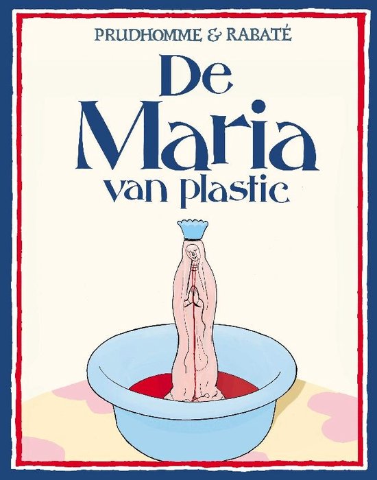 Cover van het boek 'De Maria van plastic' van  Prudhomme,  Rabate en Pascal Rabate