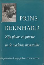 Prins Bernhard: Zijn plaats en functie in de moderne monarchie