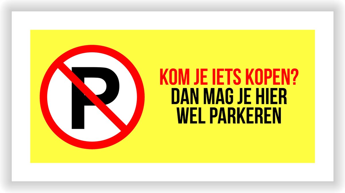 Borden | Pictogram | "Kom je iets kopen? Dan mag je hier wel parkeren