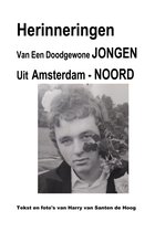 Herinneringen van een doodgewone jongen Uit Amsterdam - Noord