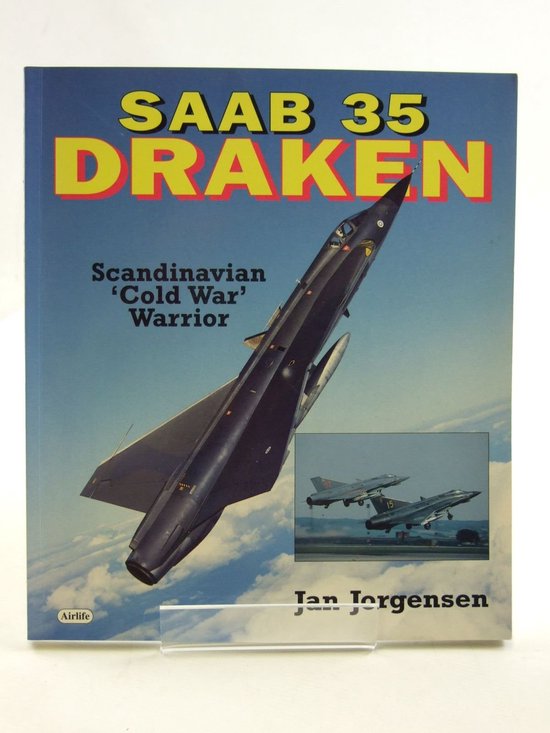 Saab 35 Draken: Scandinavian 'Cold War' Warrior