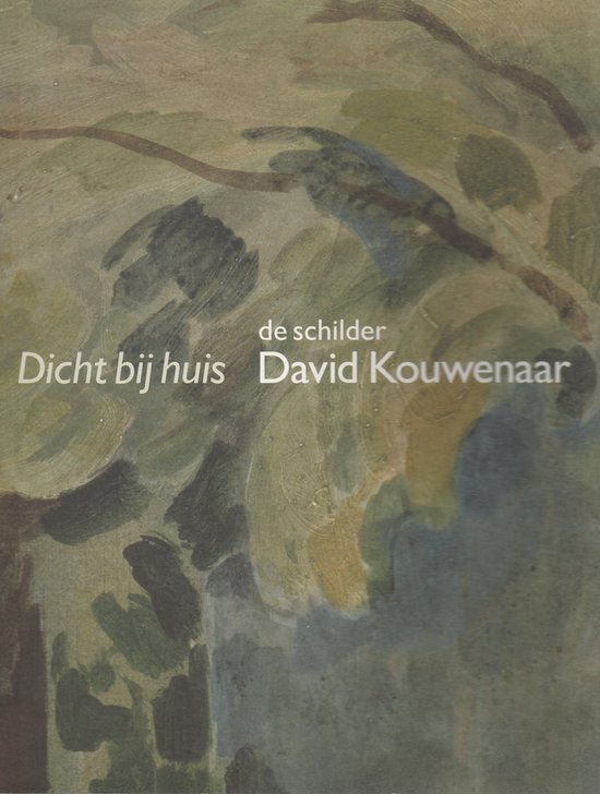 Cover van het boek 'Dicht bij huis' van David Kouwenaar