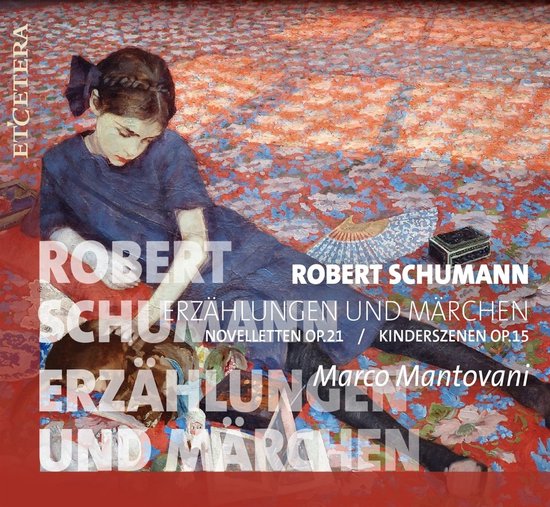 Marco Mantovani - Novelletten, Op.21 - Kinderszenen Op.15 (CD)