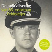 De radicalisering van SS-Voorman Feldmeijer
