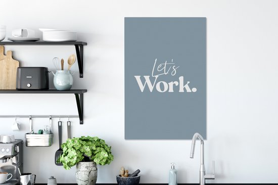 Peinture sur toile ' Let's work' - Proverbes - Citations - Travail - 60x90 cm - Décoration murale
