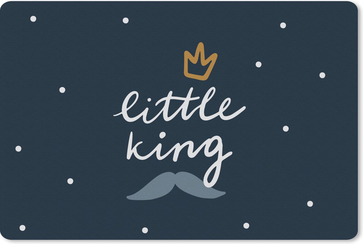 Muismat - Mousepad - Little king - Quotes - Spreuken - Baby - Kids - Kinderen - Jongen - 27x18 cm - Muismatten